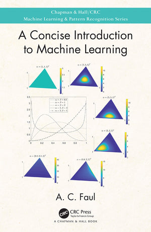 A Concise Introduction To Machine Learning (Chapman & Hall/Crc Machine Learning & Pattern Recognition),Used