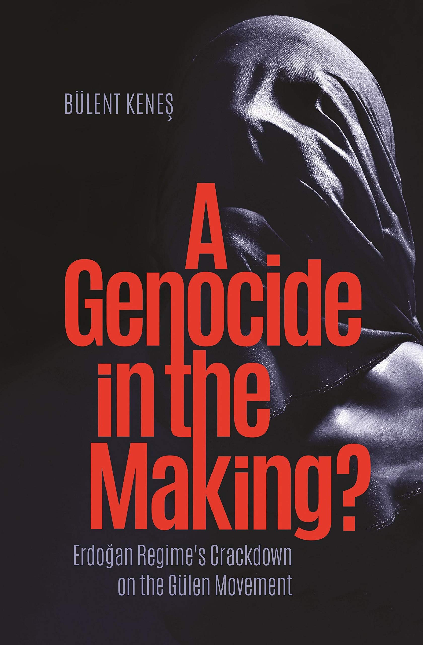 A Genocide in the Making?: Erdogan Regimes Crackdown on the Glen Movement,Used