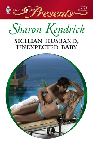 Sicilian Husband, Unexpected Baby (Harlequin Presents #2772),Used