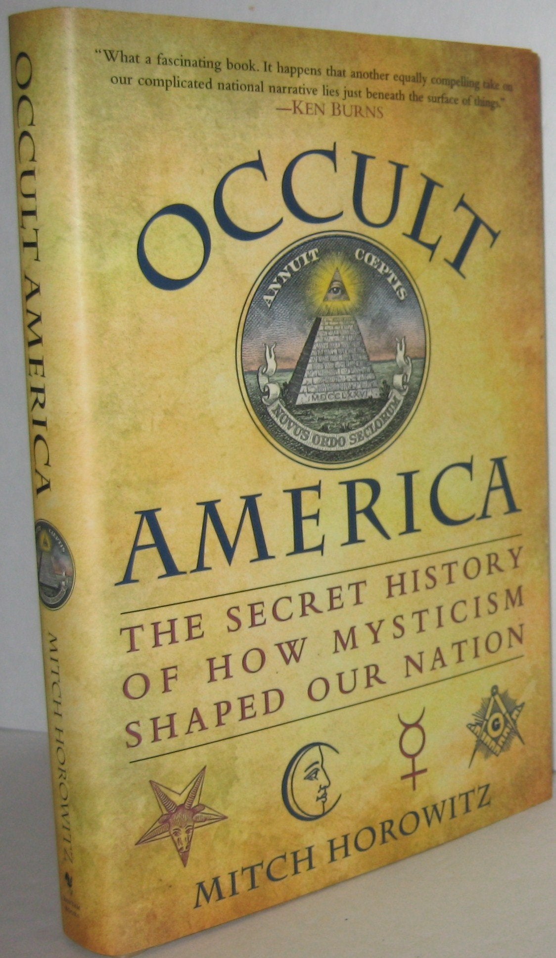 Occult America: The Secret History Of How Mysticism Shaped Our Nation