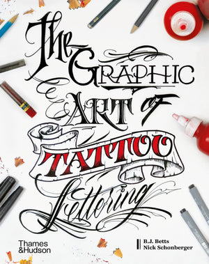 Graphic Art of Tattoo Lettering: A Visual Guide to Contemporary Styles and Designs,Used