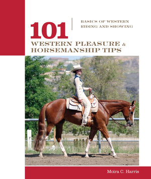 101 Western Pleasure and Horsemanship Tips: Basics Of Western Riding And Showing (101 Tips),Used