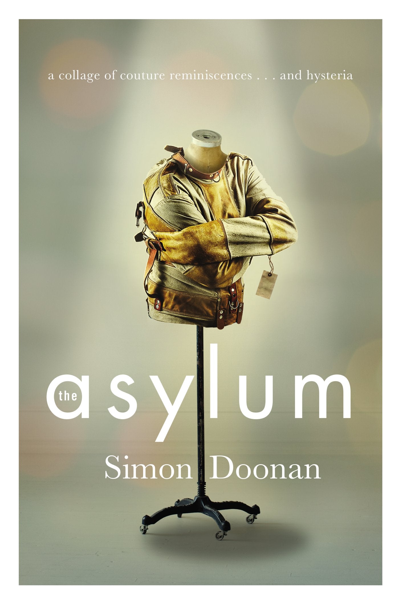 The Asylum: A collage of couture reminiscences...and hysteria,Used