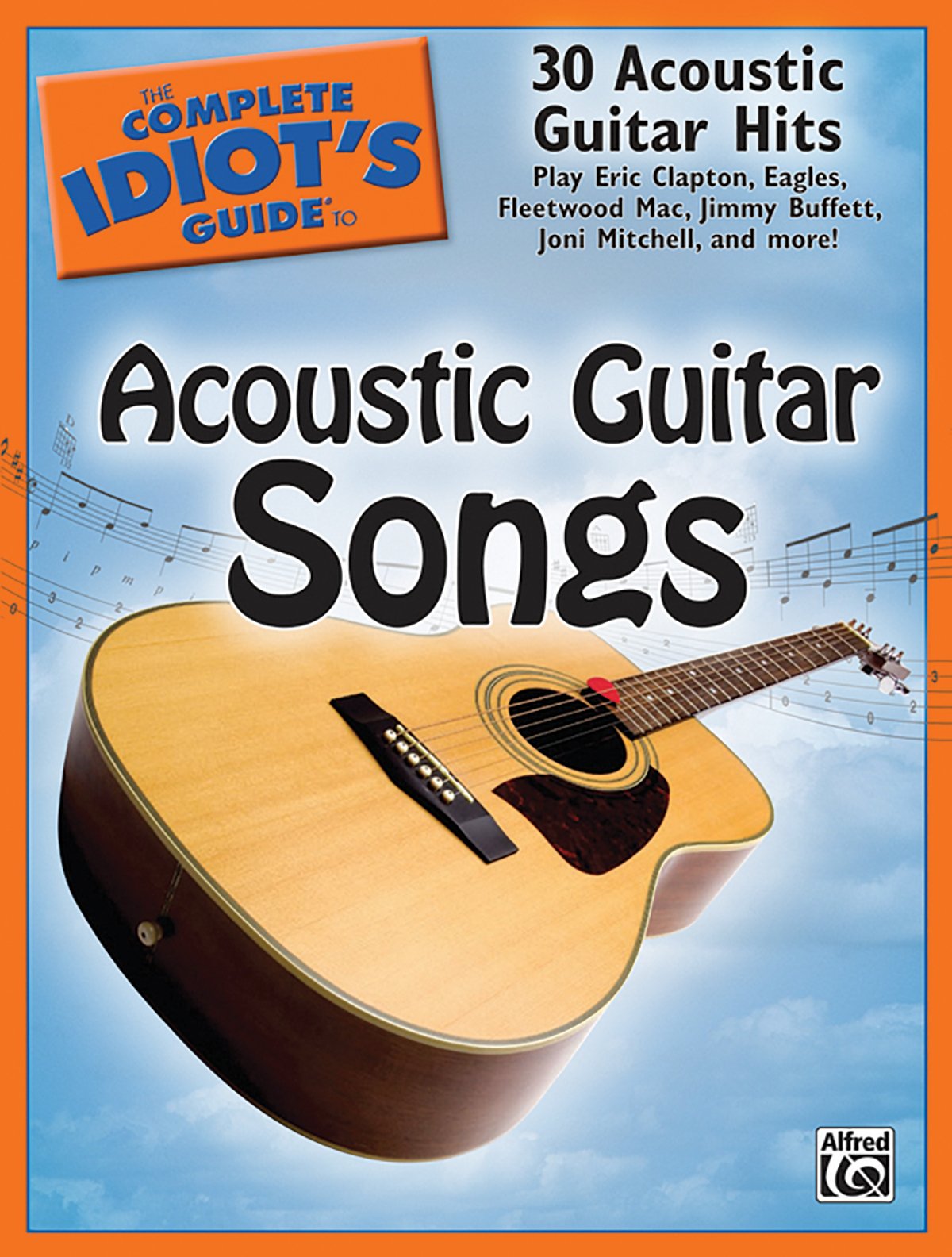 The Complete Idiot's Guide to Acoustic Guitar Songs: 30 Acoustic Guitar Hits,Used