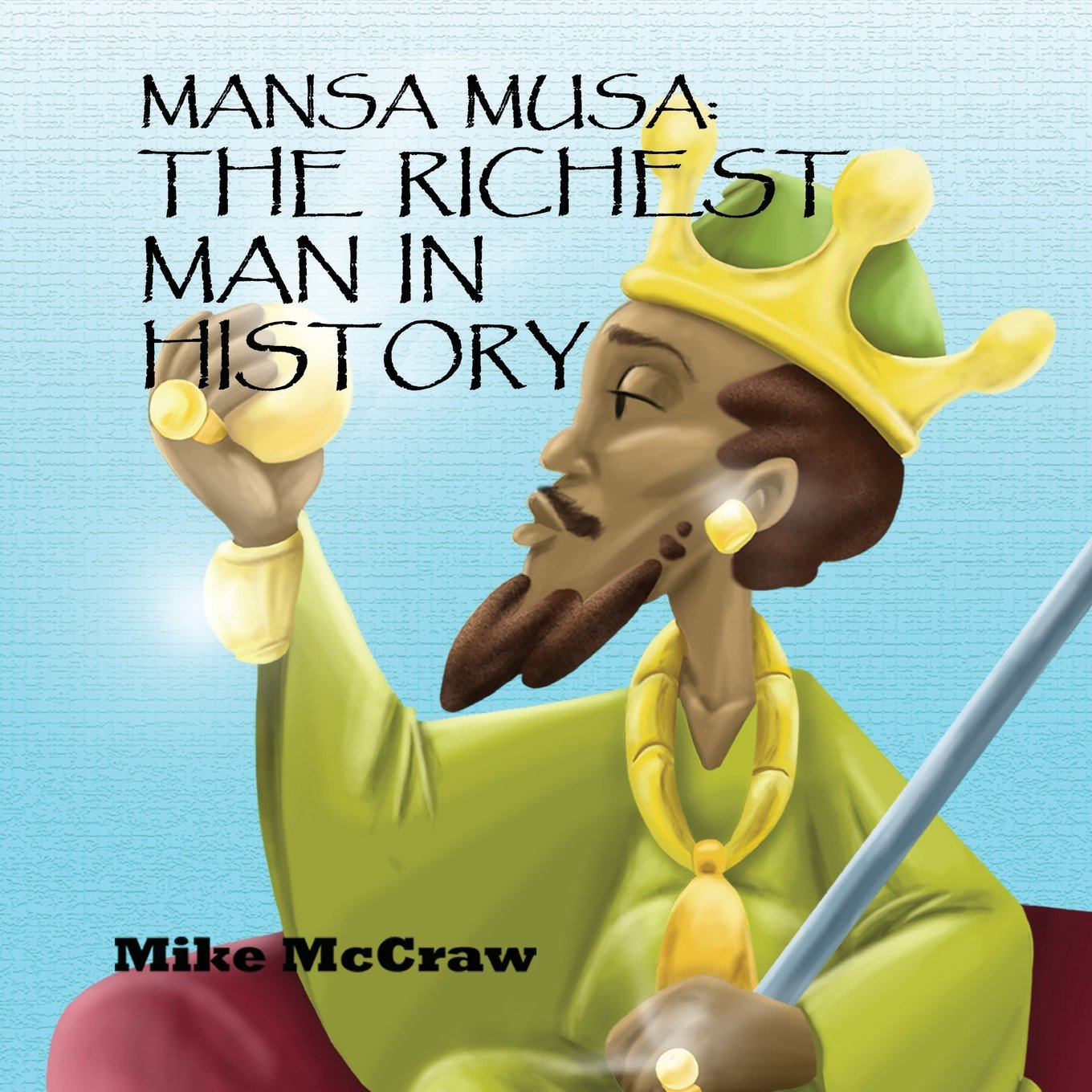 Mansa Musa: The Richest Man In History (Storytimelines),Used