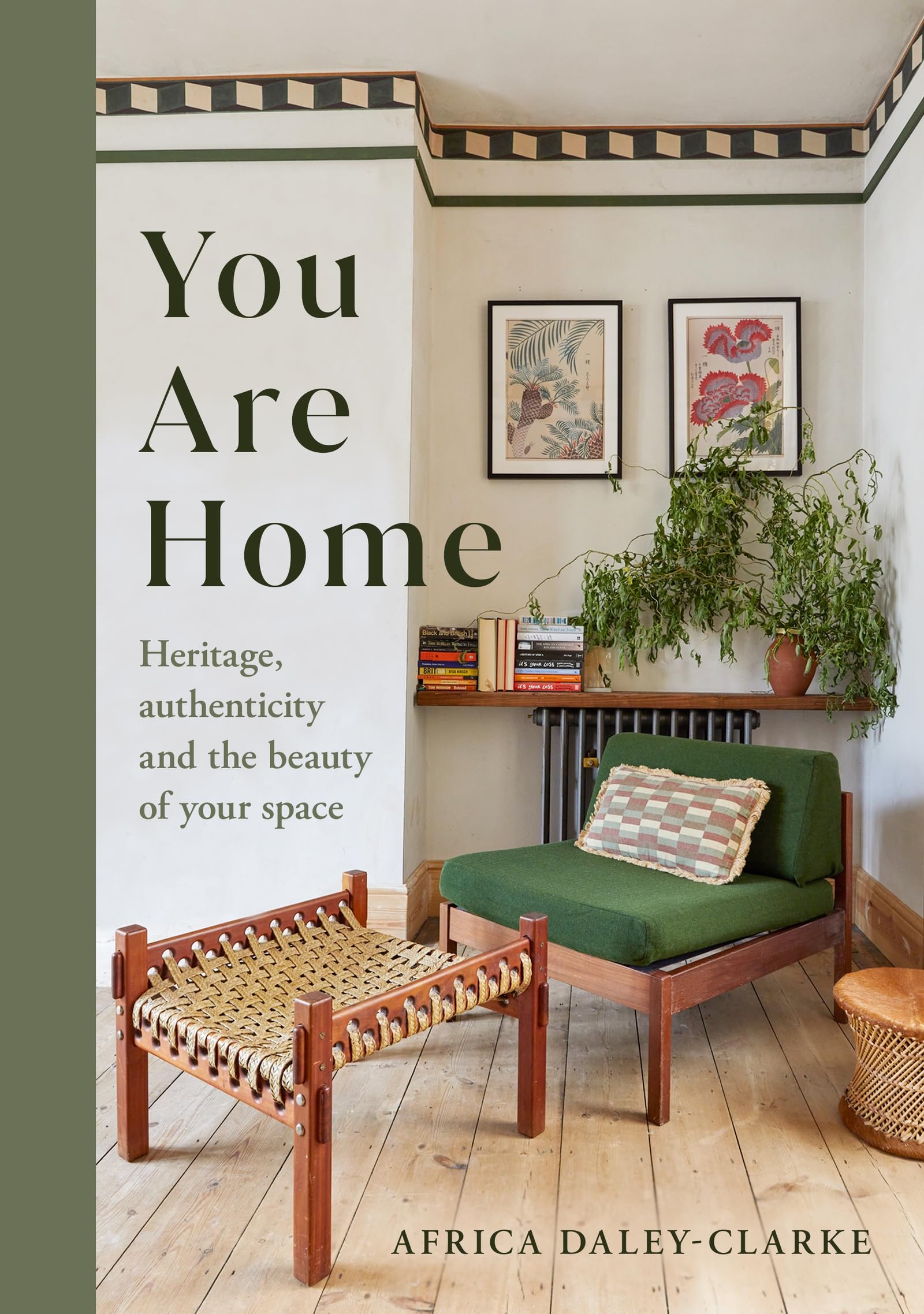 You Are Home: Heritage, Authenticity, And The Beauty Of Your Space