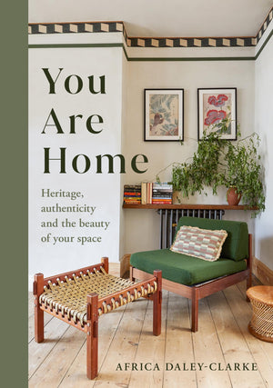 You Are Home: Heritage, Authenticity, And The Beauty Of Your Space
