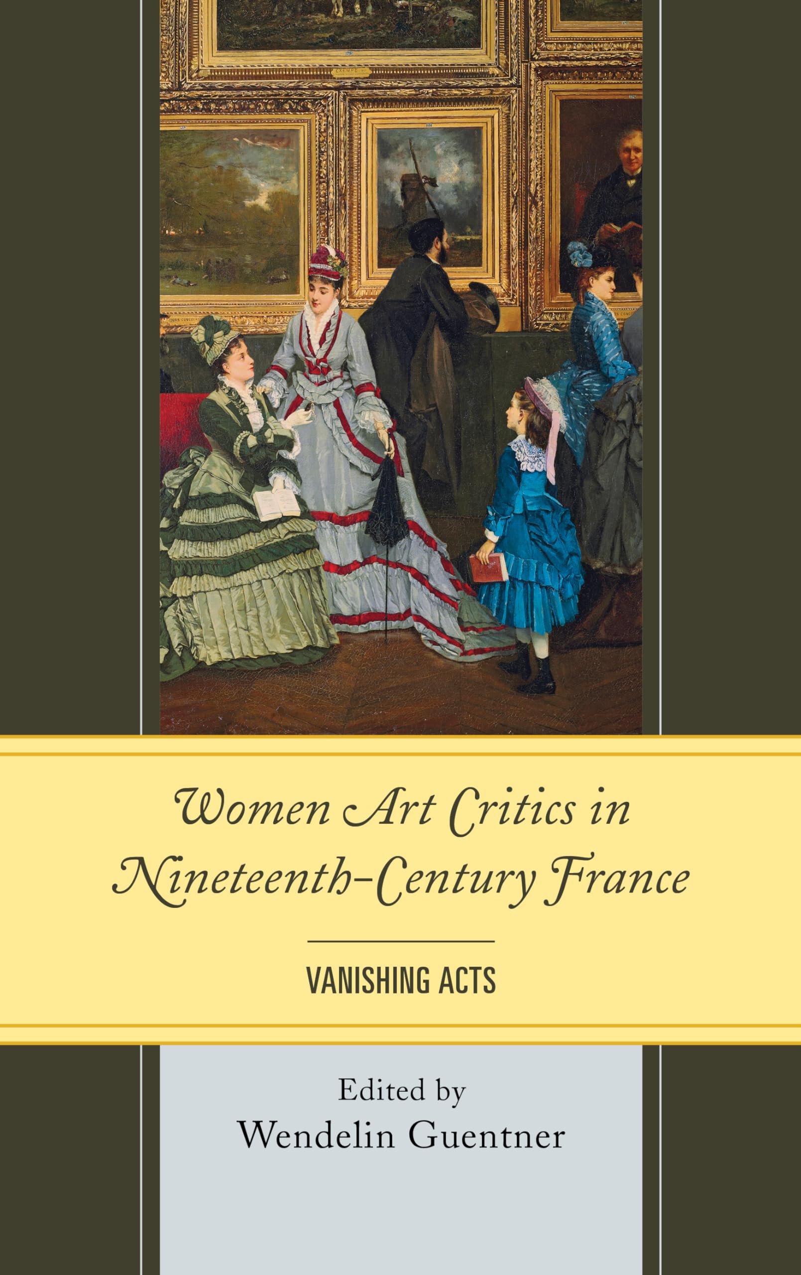 Women Art Critics In Nineteenthcentury France: Vanishing Acts,Used