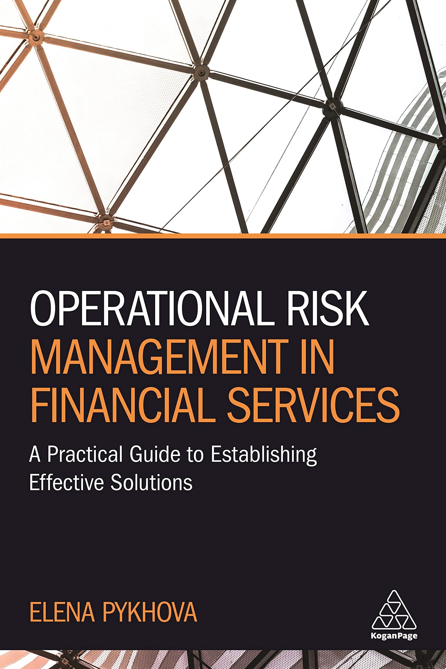 Operational Risk Management in Financial Services: A Practical Guide to Establishing Effective Solutions,New