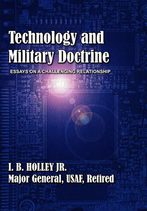 Technology And Military Doctrine: Essays On A Challenging Relationship,Used