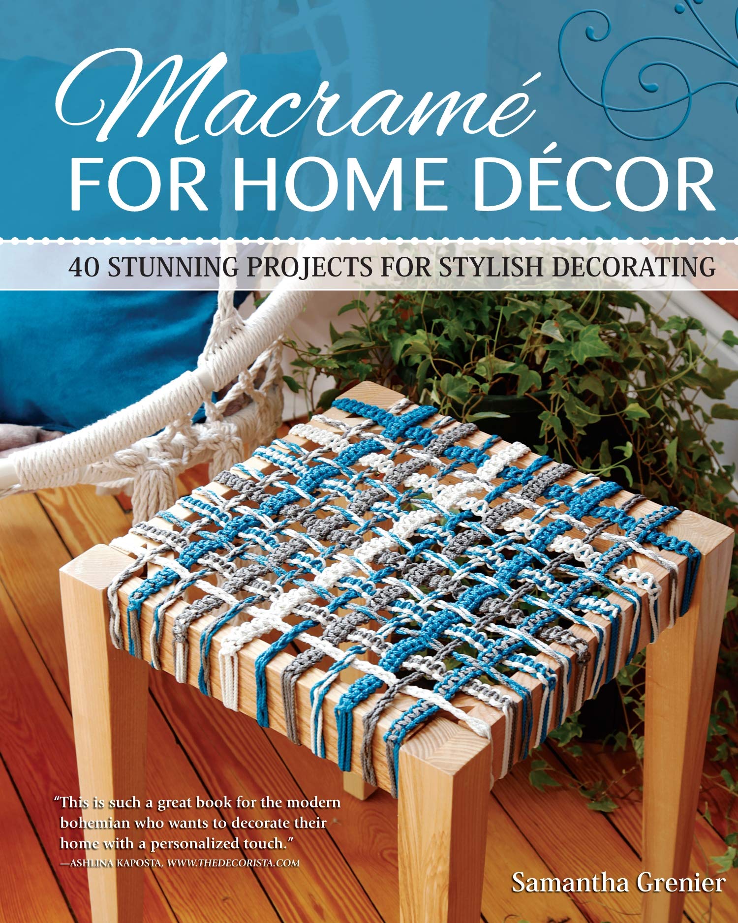 Macrame For Home Decor: 40 Stunning Projects For Stylish Decorating (Fox Chapel Publishing) Stepbystep Instructions & Photos W,Used
