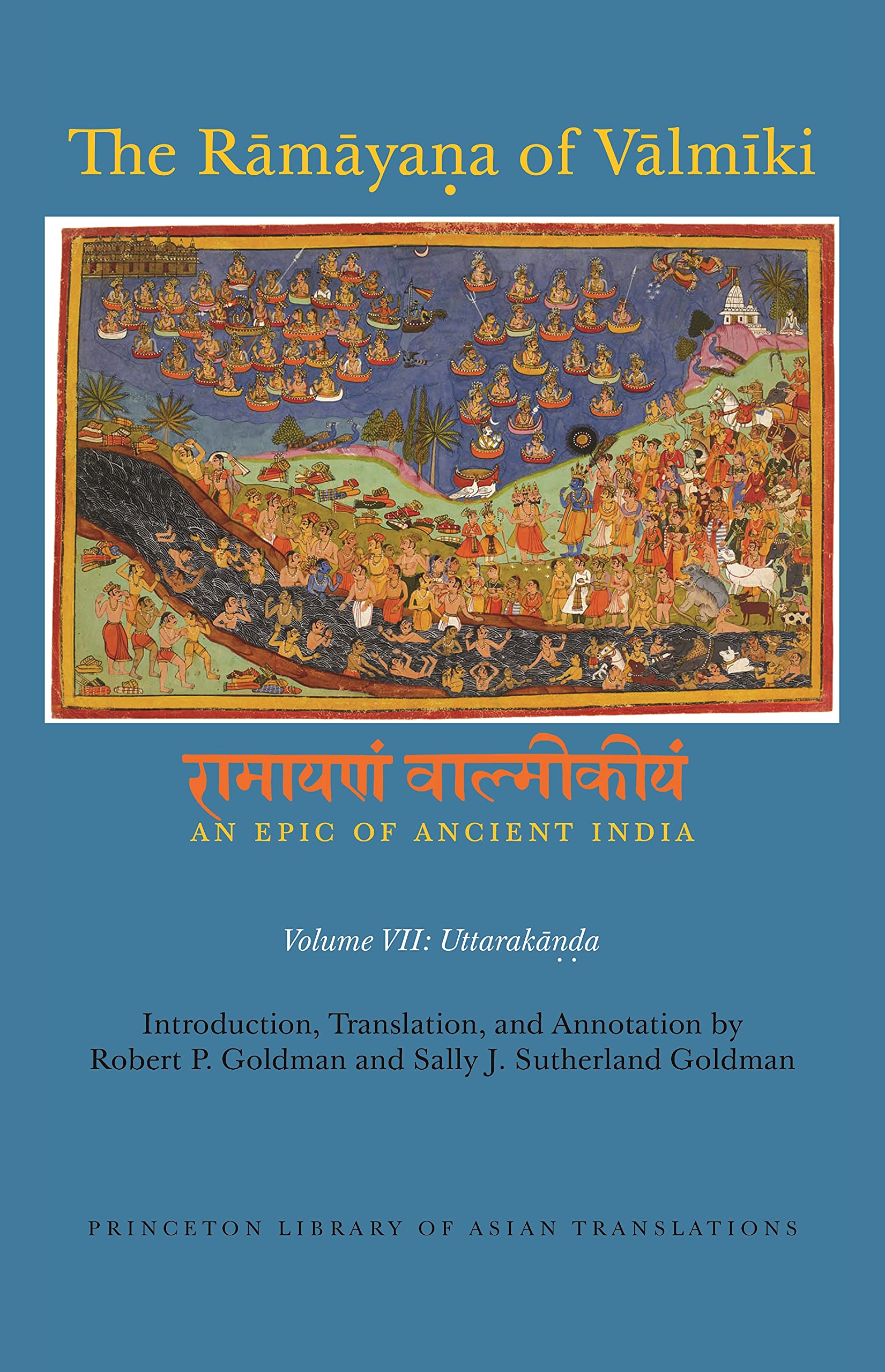 The Ramaya?A Of Valmiki: An Epic Of Ancient India, Volume Vii: Uttaraka??A (Princeton Library Of Asian Translations)