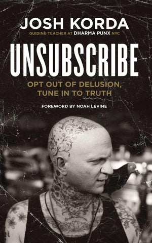 Unsubscribe: Opt Out of Delusion, Tune In to Truth,New