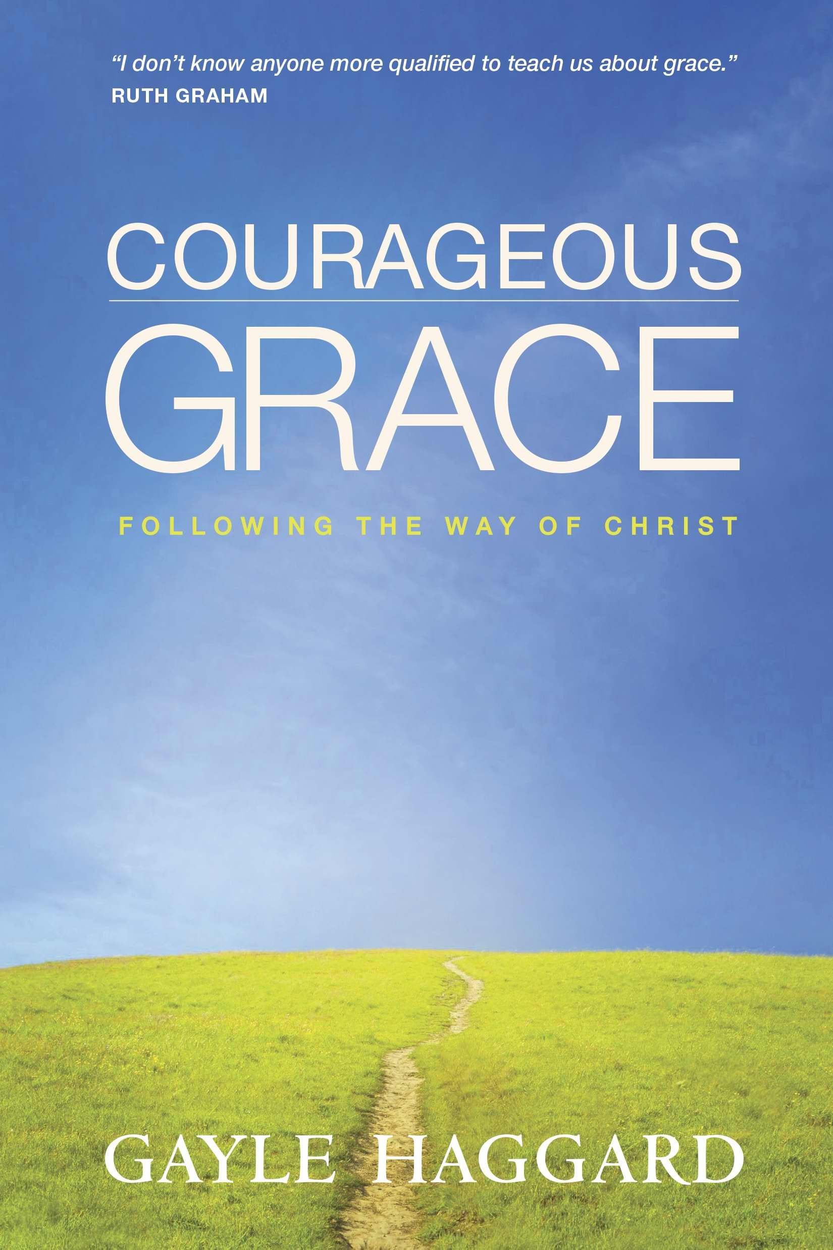 Courageous Grace: Following The Way Of Christ,Used