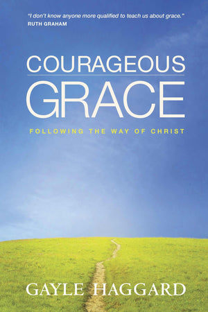 Courageous Grace: Following The Way Of Christ,Used