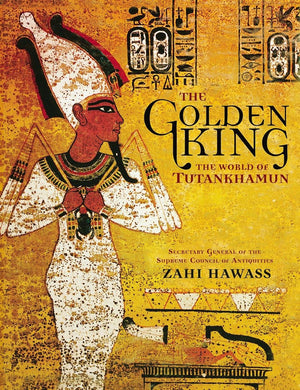 Golden King, The: The World of Tutankhamun,New