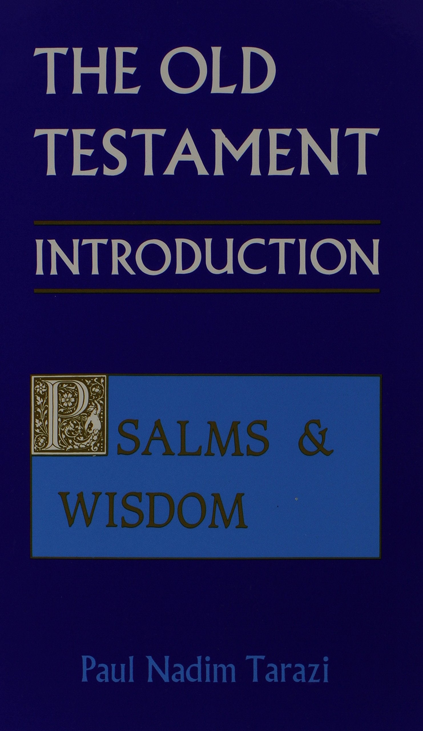 The Old Testament: An Introduction : Psalms And Wisdom,Used