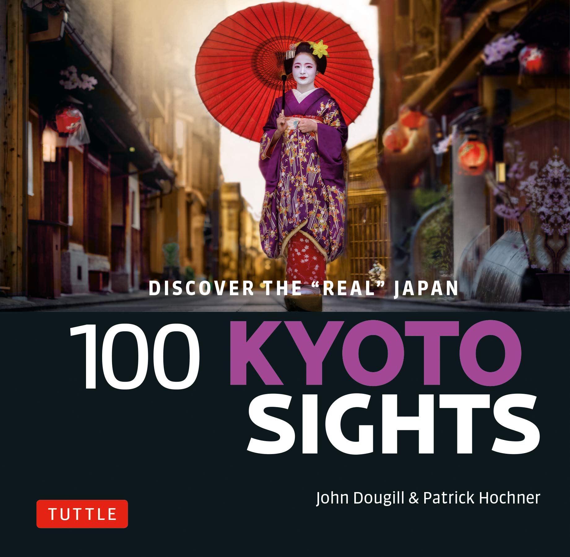 100 Kyoto Sights: Discover The Real Kyoto