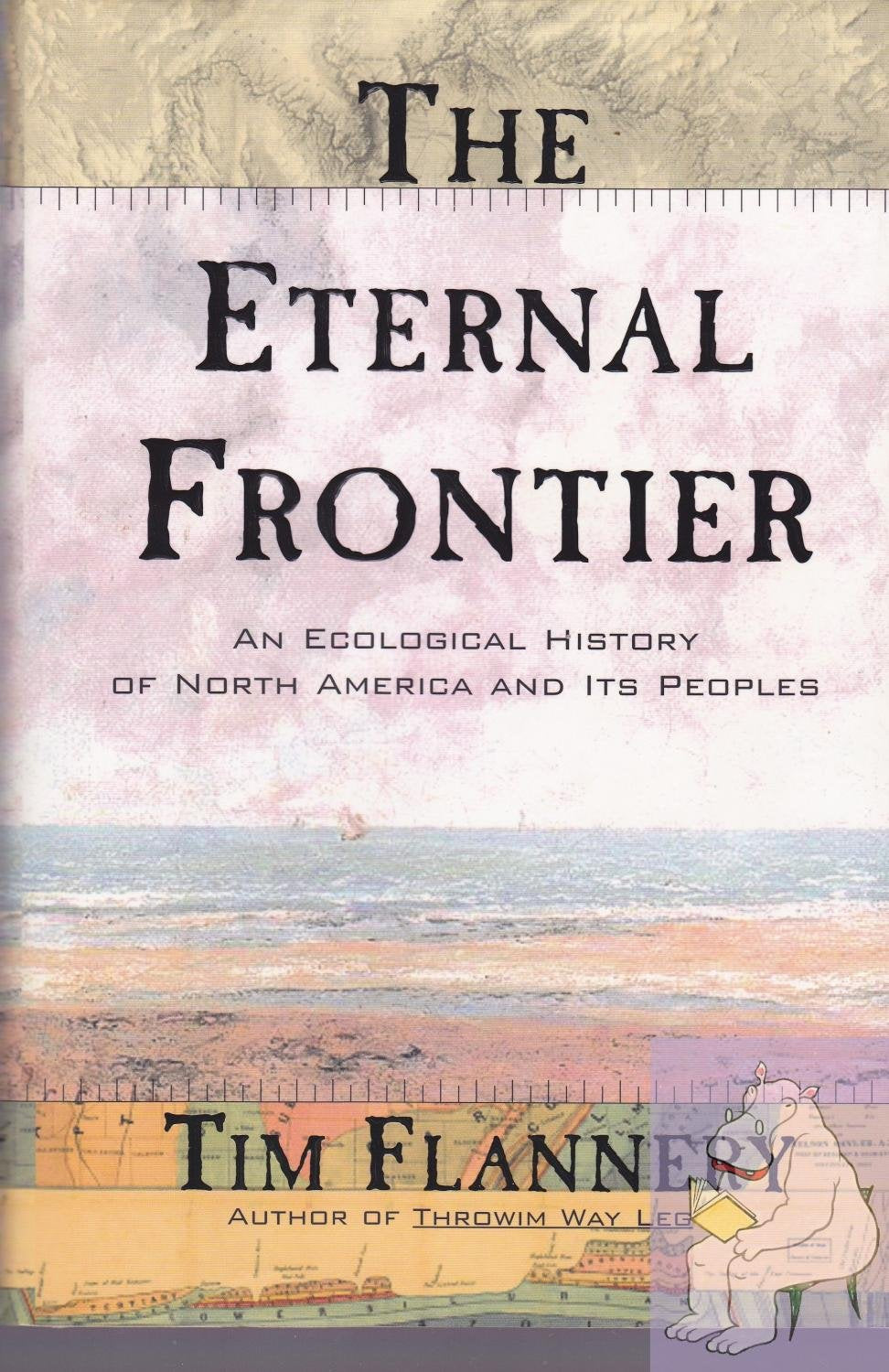 The Eternal Frontier: An Ecological History Of North America And Its Peoples,New