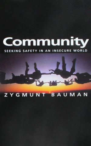 Community: Seeking Safety In An Insecure World (Themes For The 21St Century),New