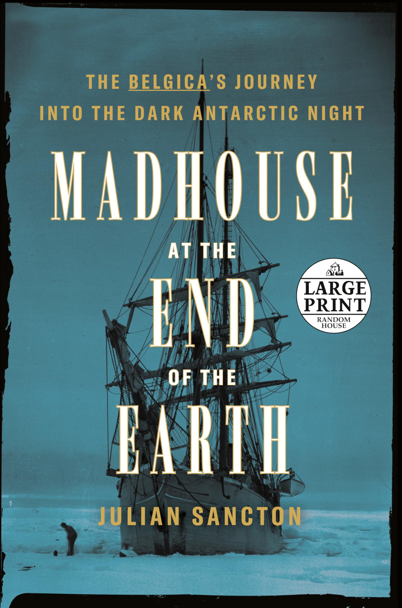 Madhouse At The End Of The Earth (Random House Large Print)