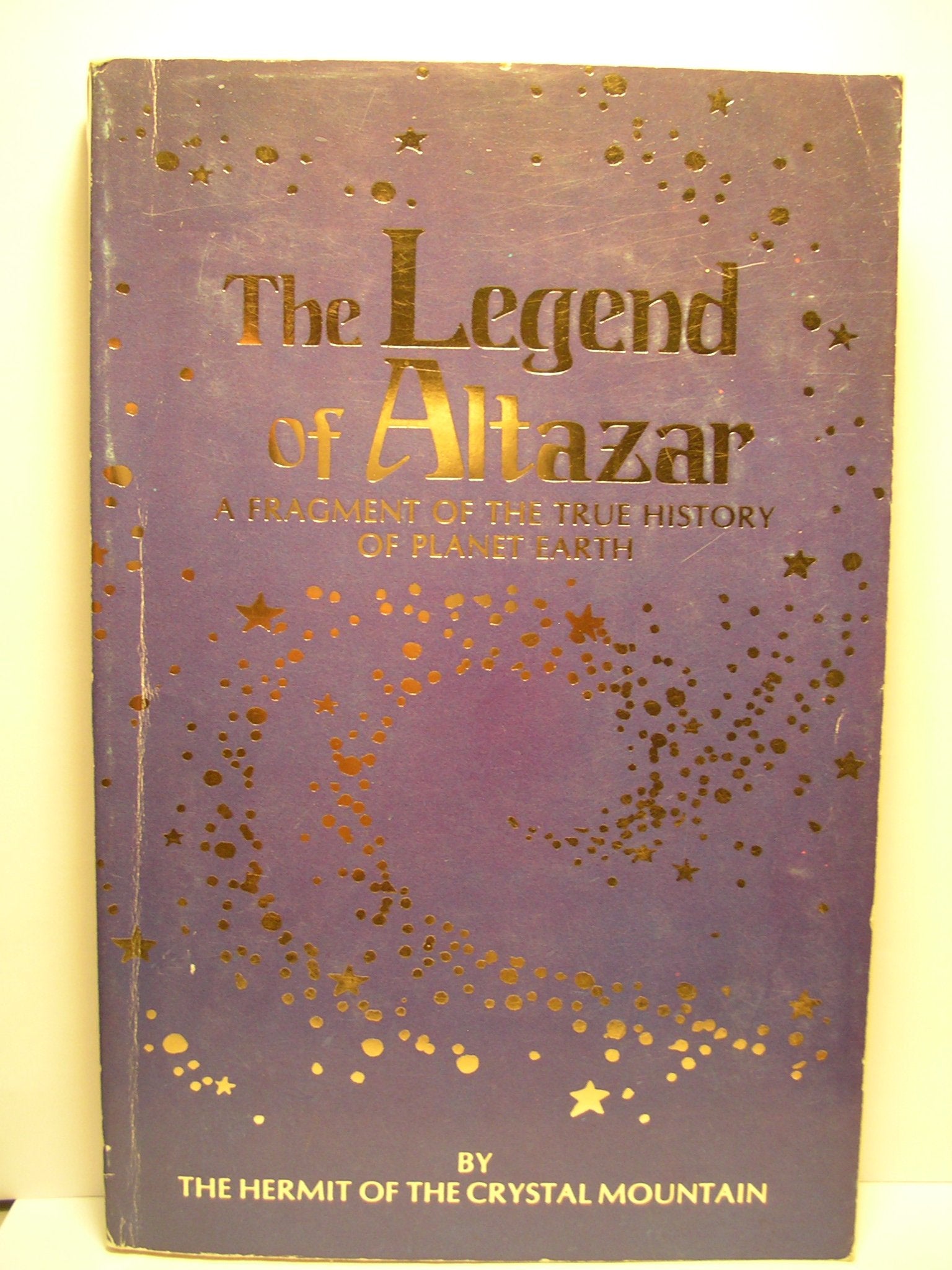 The Legend Of Altazar: A Fragment Of The True History Of Planet Earth,New