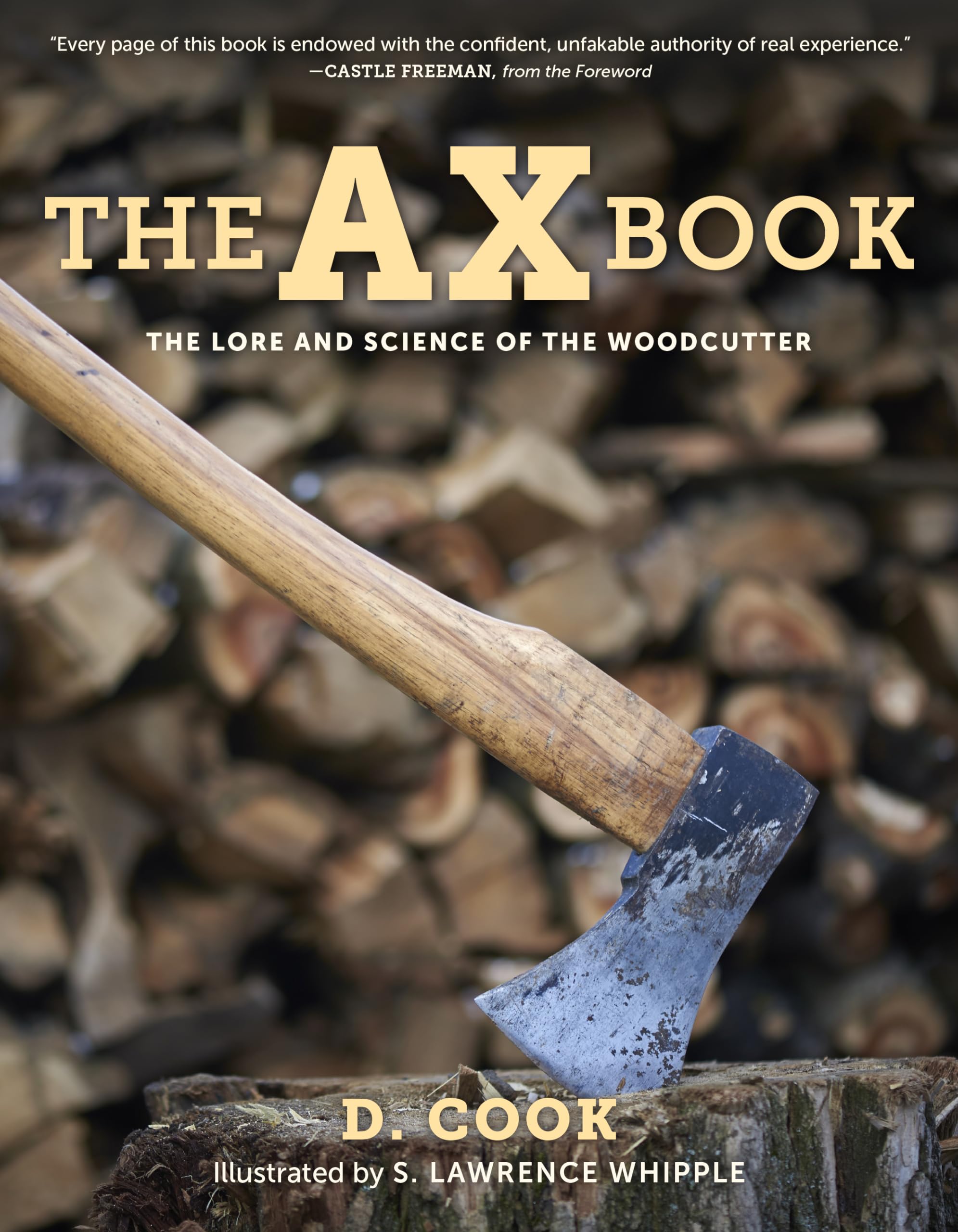 The Ax Book: The Lore And Science Of The Woodcutter, 2020 Edition