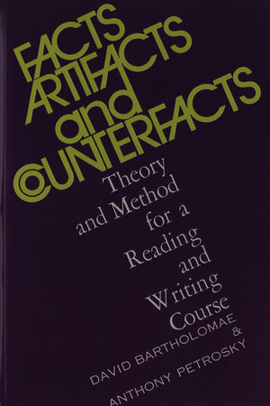 Facts, Artifacts, and Counterfacts: Theory and Method for a Reading and Writing Course,New
