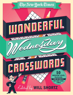 The New York Times Wonderful Wednesday Crosswords: 50 MediumLevel Puzzles from the Pages of The New York Times (The New York Ti,Used