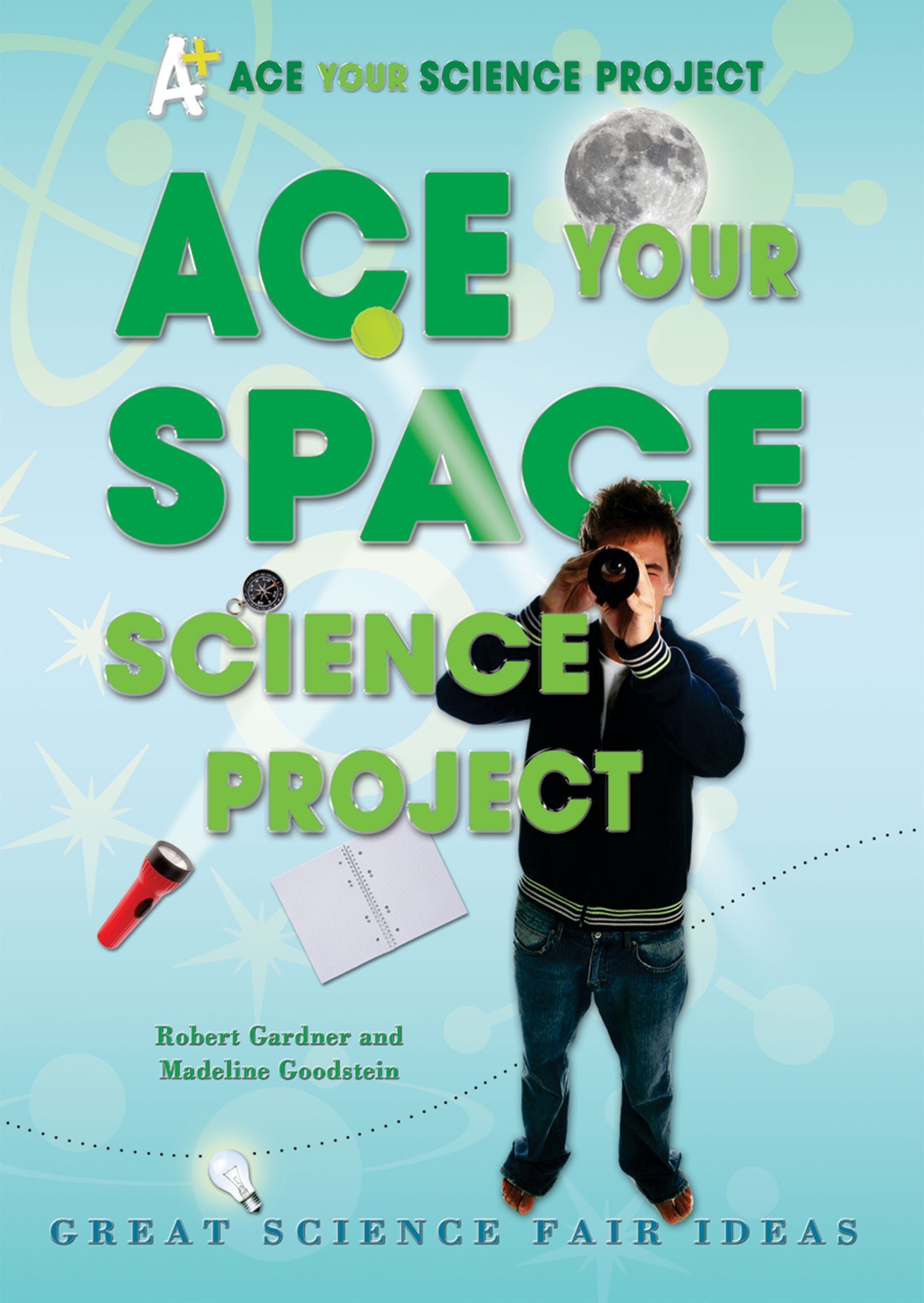 Ace Your Space Science Project: Great Science Fair Ideas (Ace Your Science Project),Used