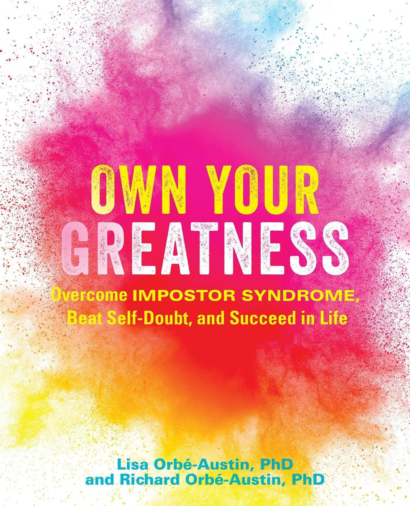 Own Your Greatness: Overcome Impostor Syndrome, Beat SelfDoubt, and Succeed in Life,New