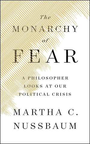 The Monarchy Of Fear: A Philosopher Looks At Our Political Crisis,Used