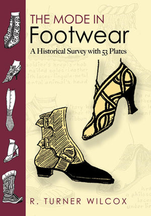 The Mode in Footwear: A Historical Survey with 53 Plates (Dover Fashion and Costumes),Used