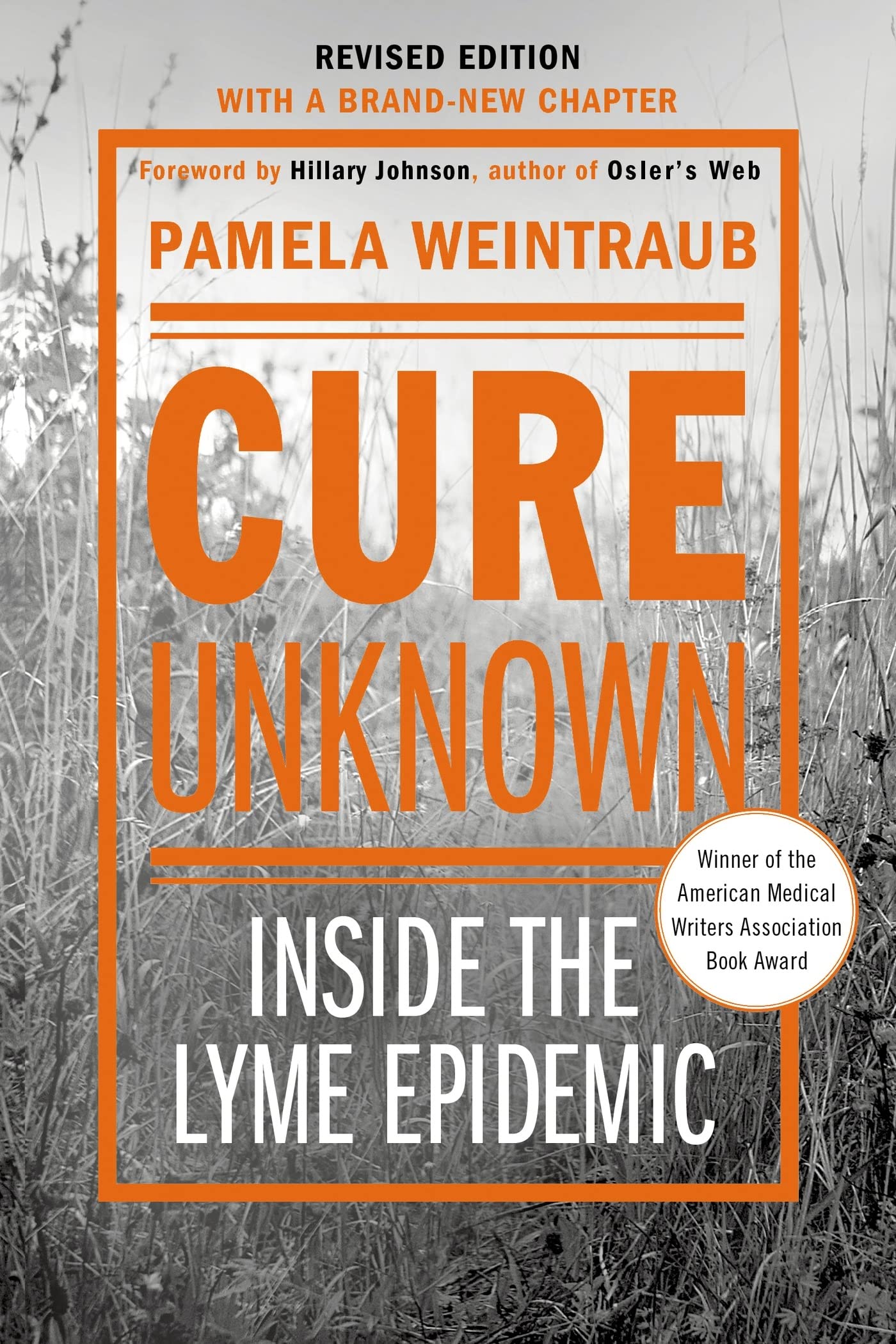 Cure Unknown: Inside The Lyme Epidemic (Revised Edition With New Chapter)