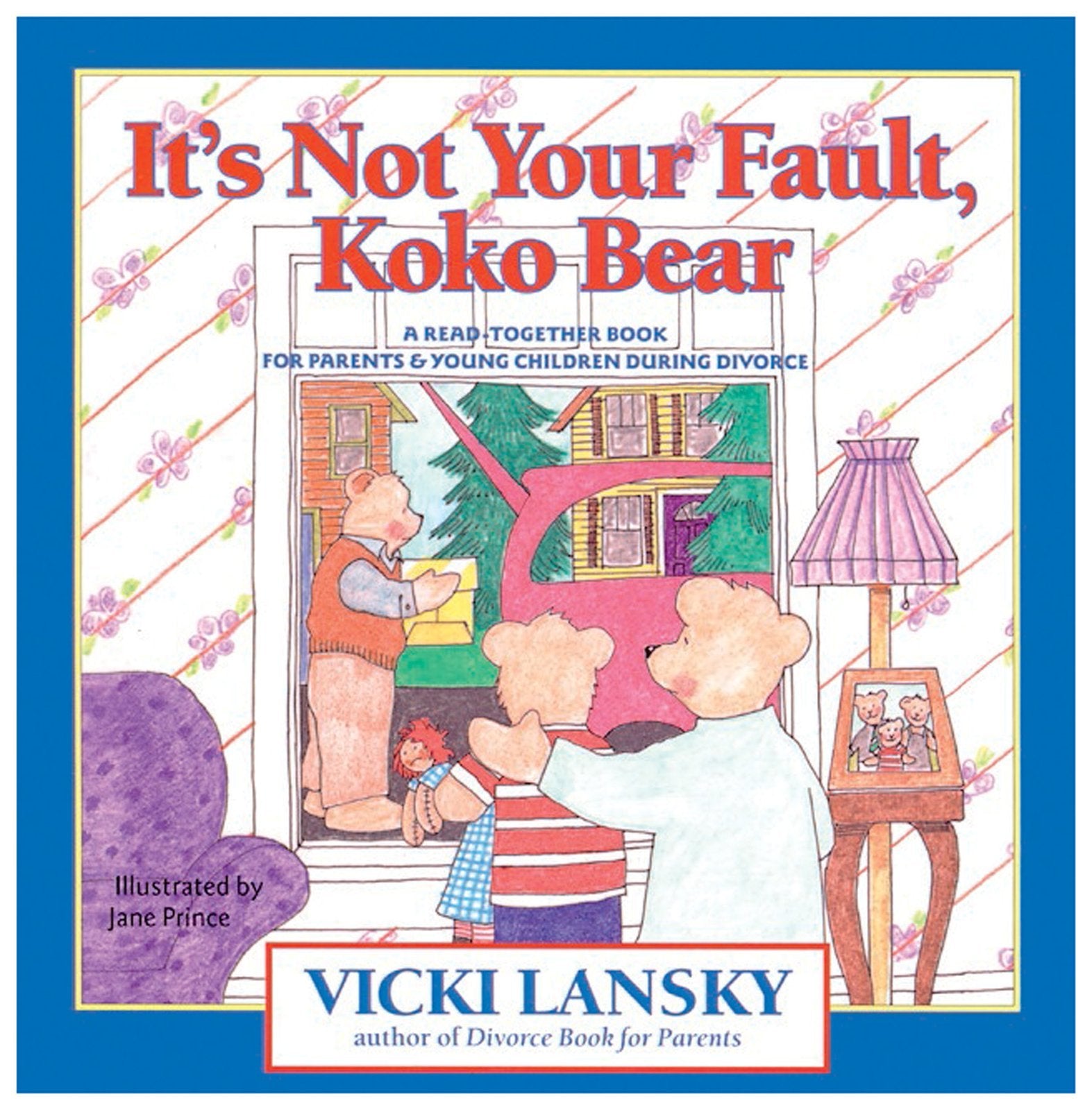 It's Not Your Fault, Koko Bear: A ReadTogether Book for Parents and Young Children During Divorce (Lansky, Vicki),Used
