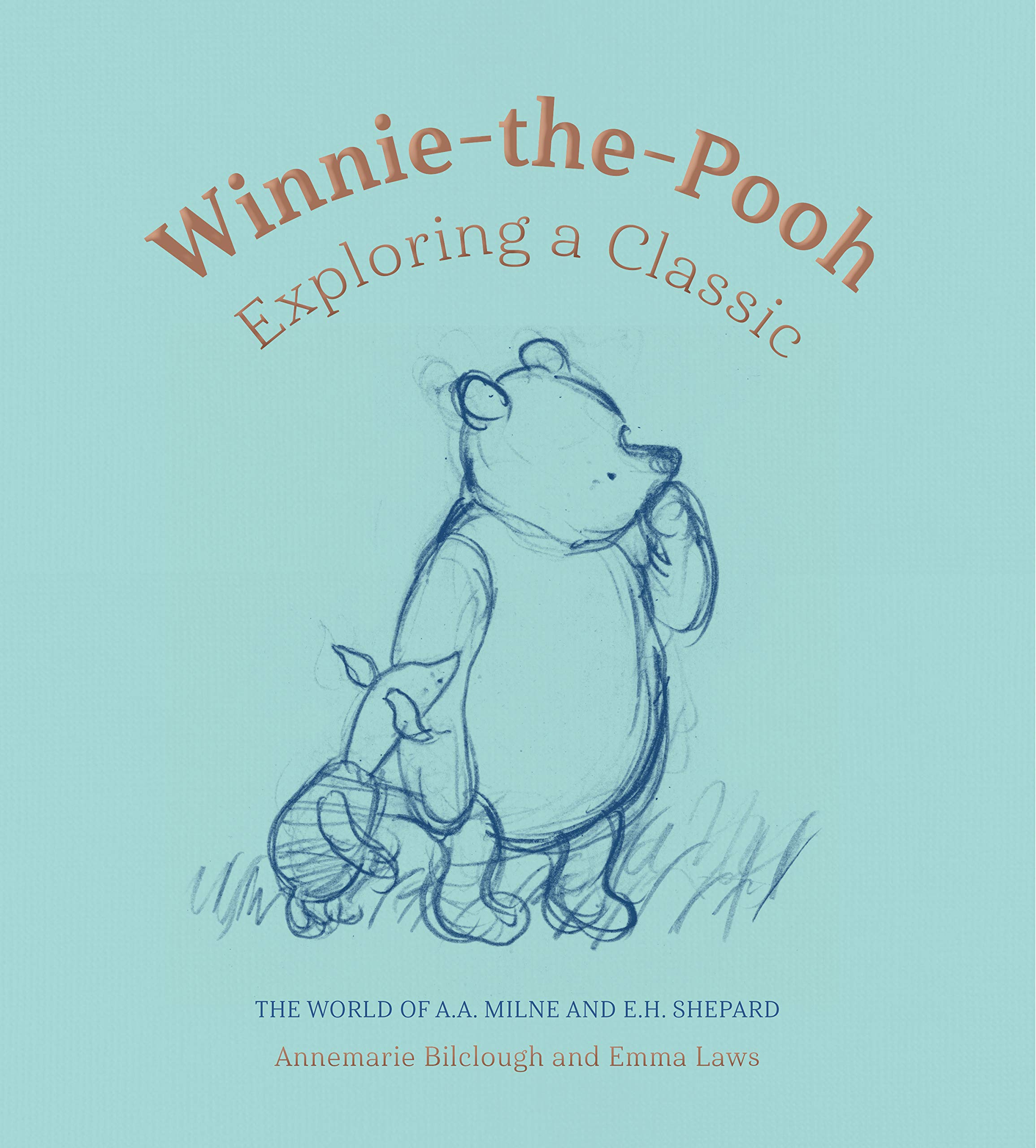 Winniethepooh: Exploring A Classic: The World Of A. A. Milne And E. H. Shepard