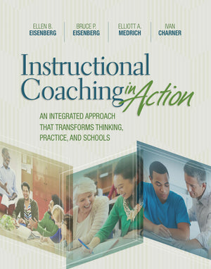 Instructional Coaching In Action: An Integrated Approach That Transforms Thinking, Practice, And Schools,Used