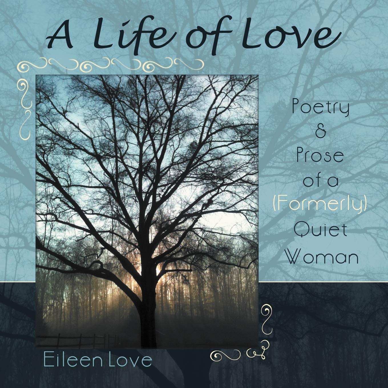 A Life Of Love: Poetry & Prose Of A (Formerly) Quiet Woman,Used