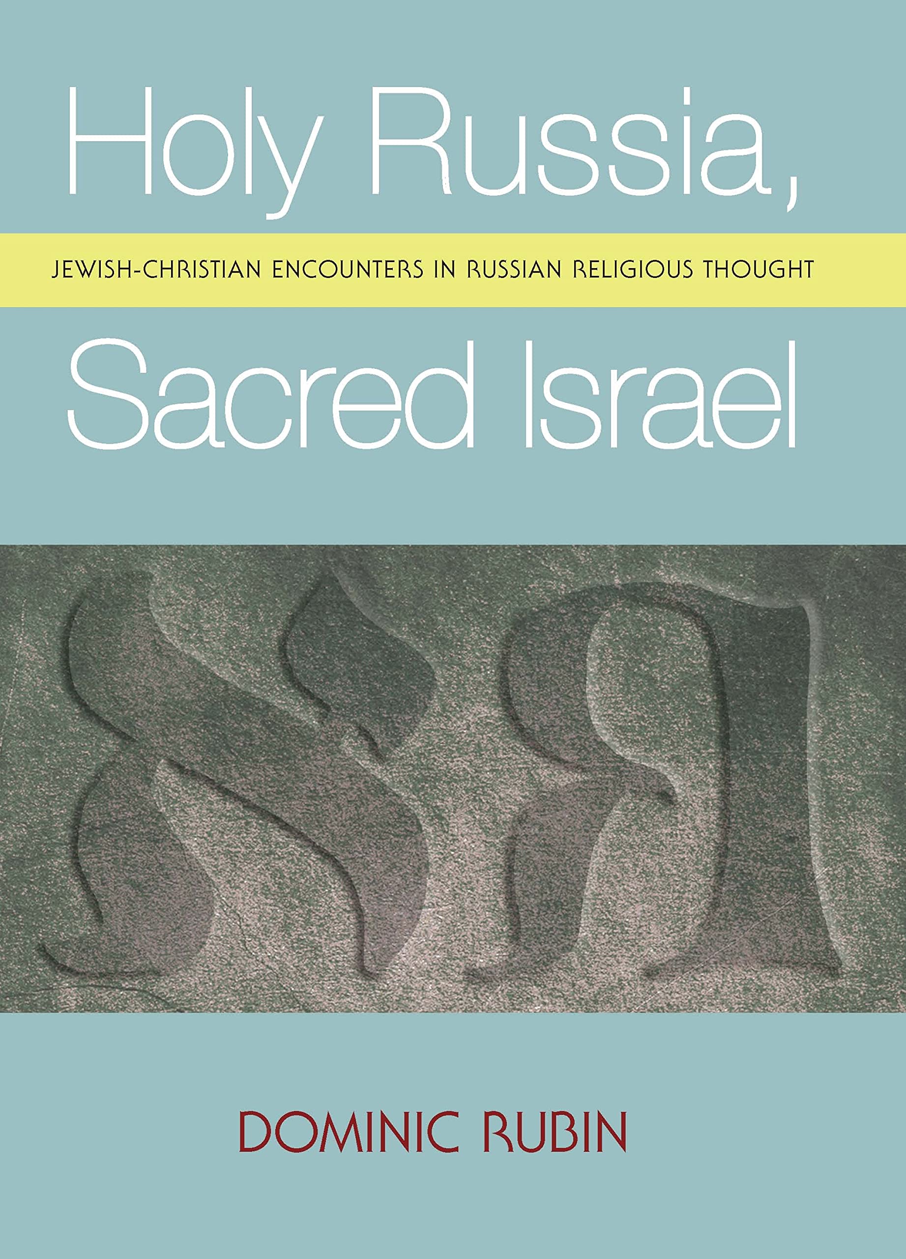 Holy Russia, Sacred Israel: JewishChristian Encounters in Russian Religious Thought (Reference Library of Jewish Intellectual H,Used