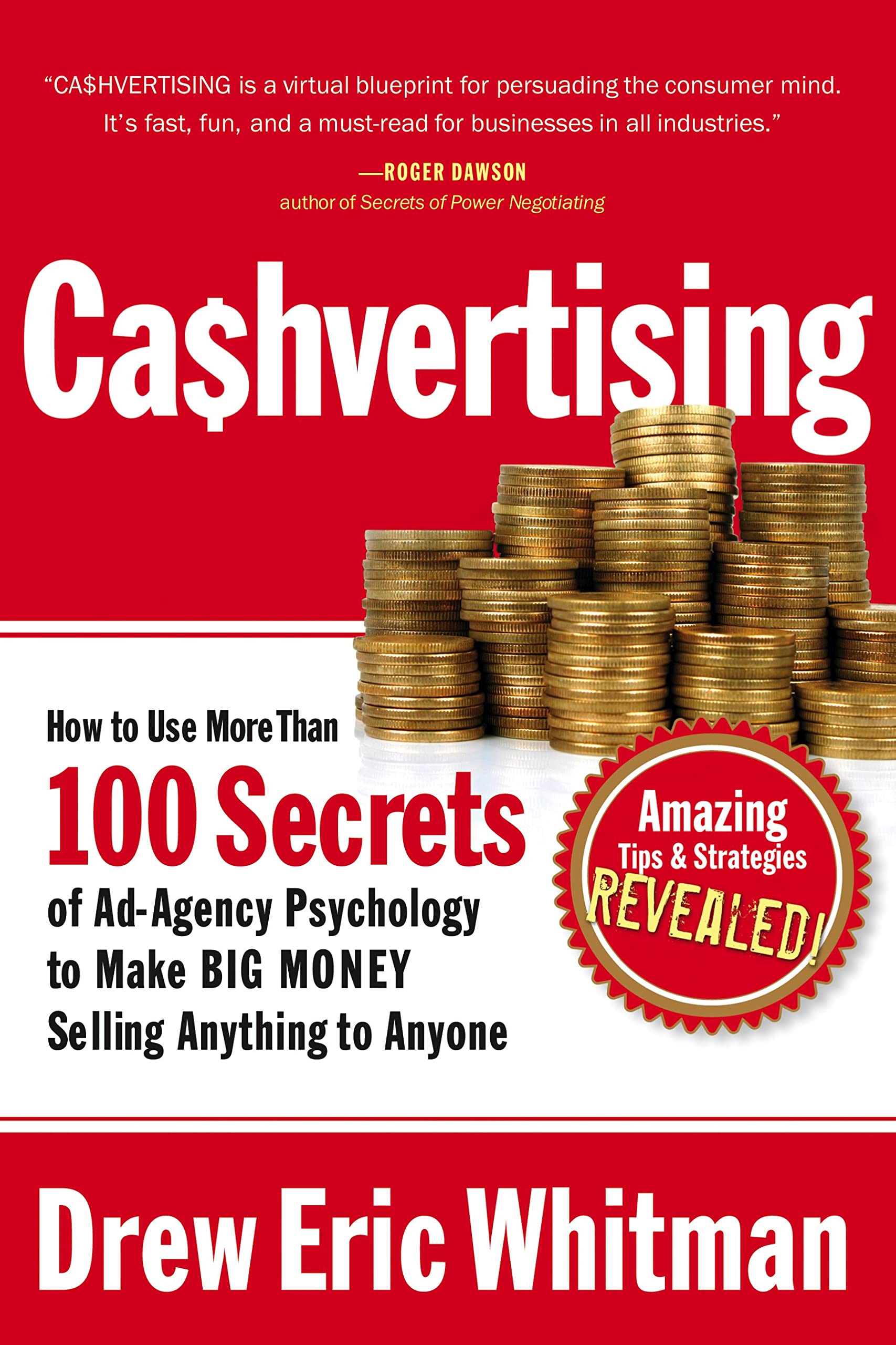 Cashvertising: How to Use More Than 100 Secrets of AdAgency Psychology to Make BIG MONEY Selling Anything to Anyone