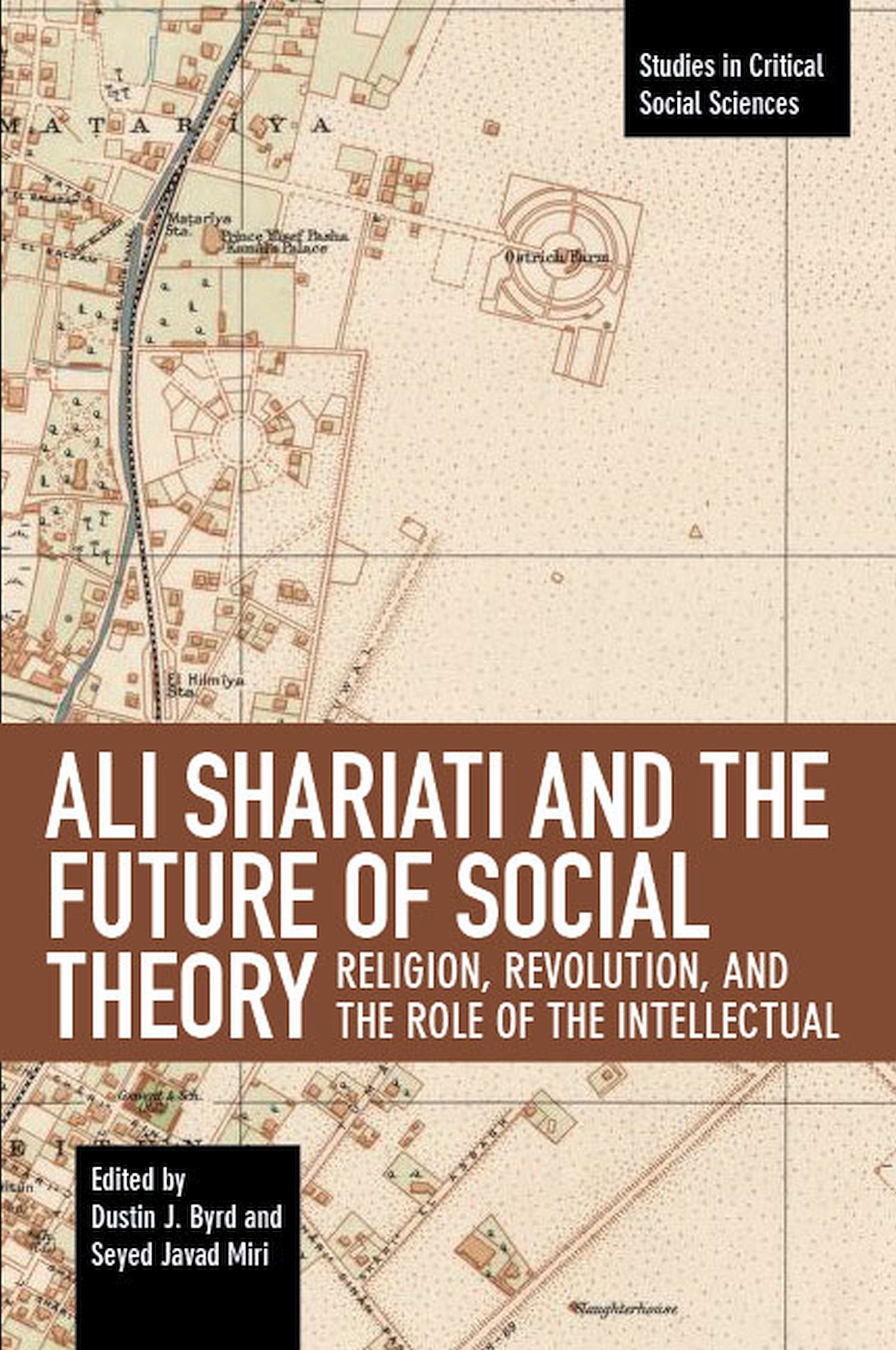 Ali Shariati and the Future of Social Theory: Religion, Revolution, and the Role of the Intellectual (Studies in Critical Social,Used