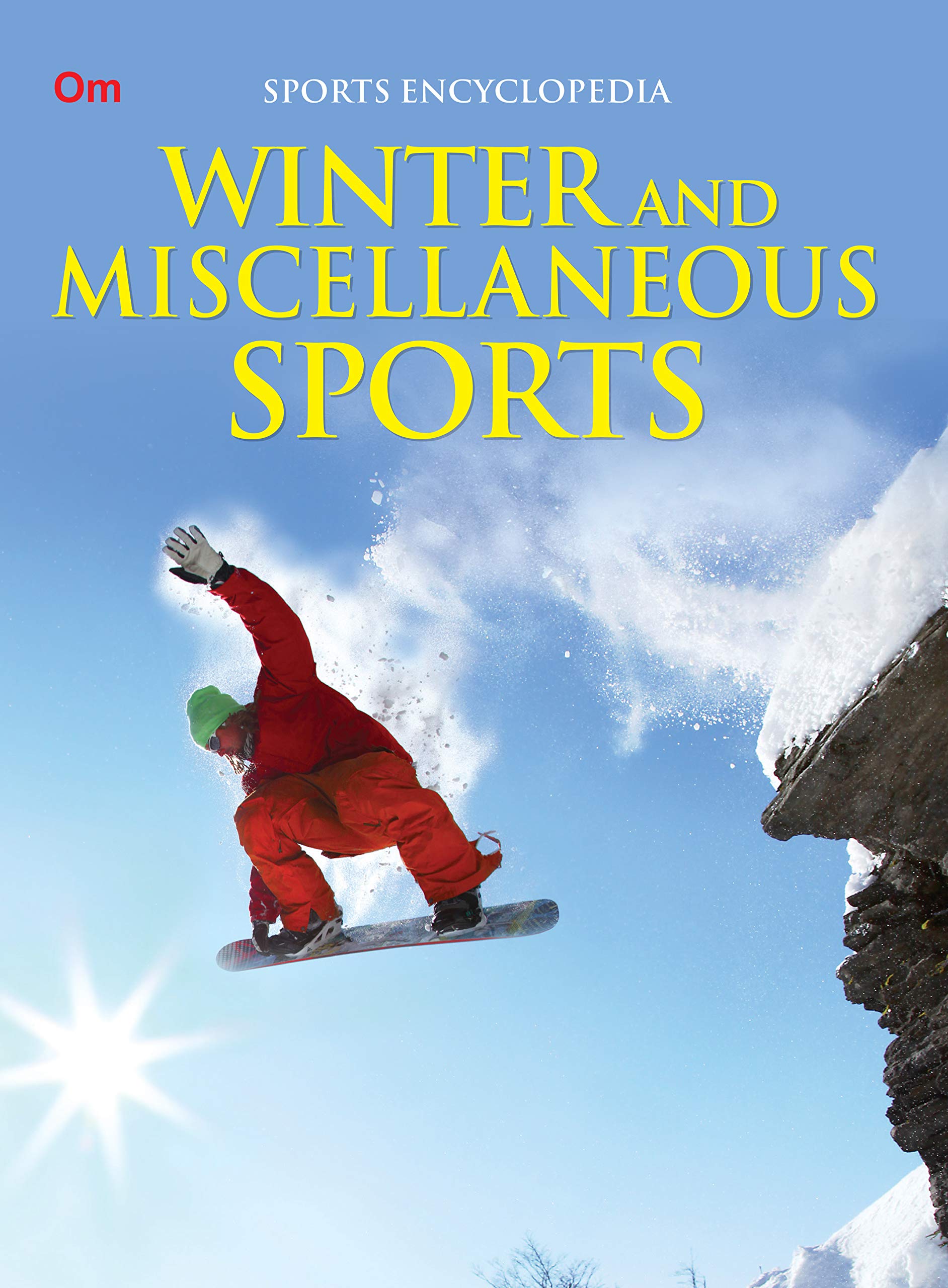 Kids Sports Encyclopedia: Winter And Miscellaneous Sports | The World Of Winter | Explore Aice Hockey, Skiing, Bobsledding, Roller Derby, Weightlifting & More | Complete Guide To Popular Winter Sports For Young Athletes