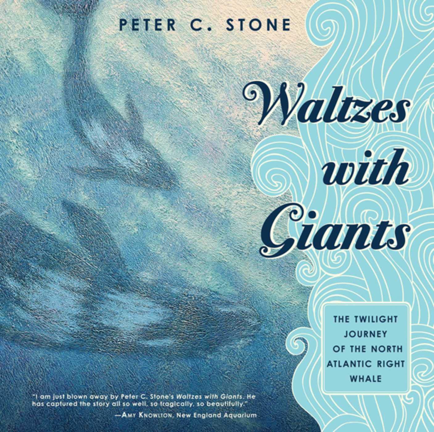 Waltzes With Giants: The Twilight Journey Of The North Atlantic Right Whale,Used