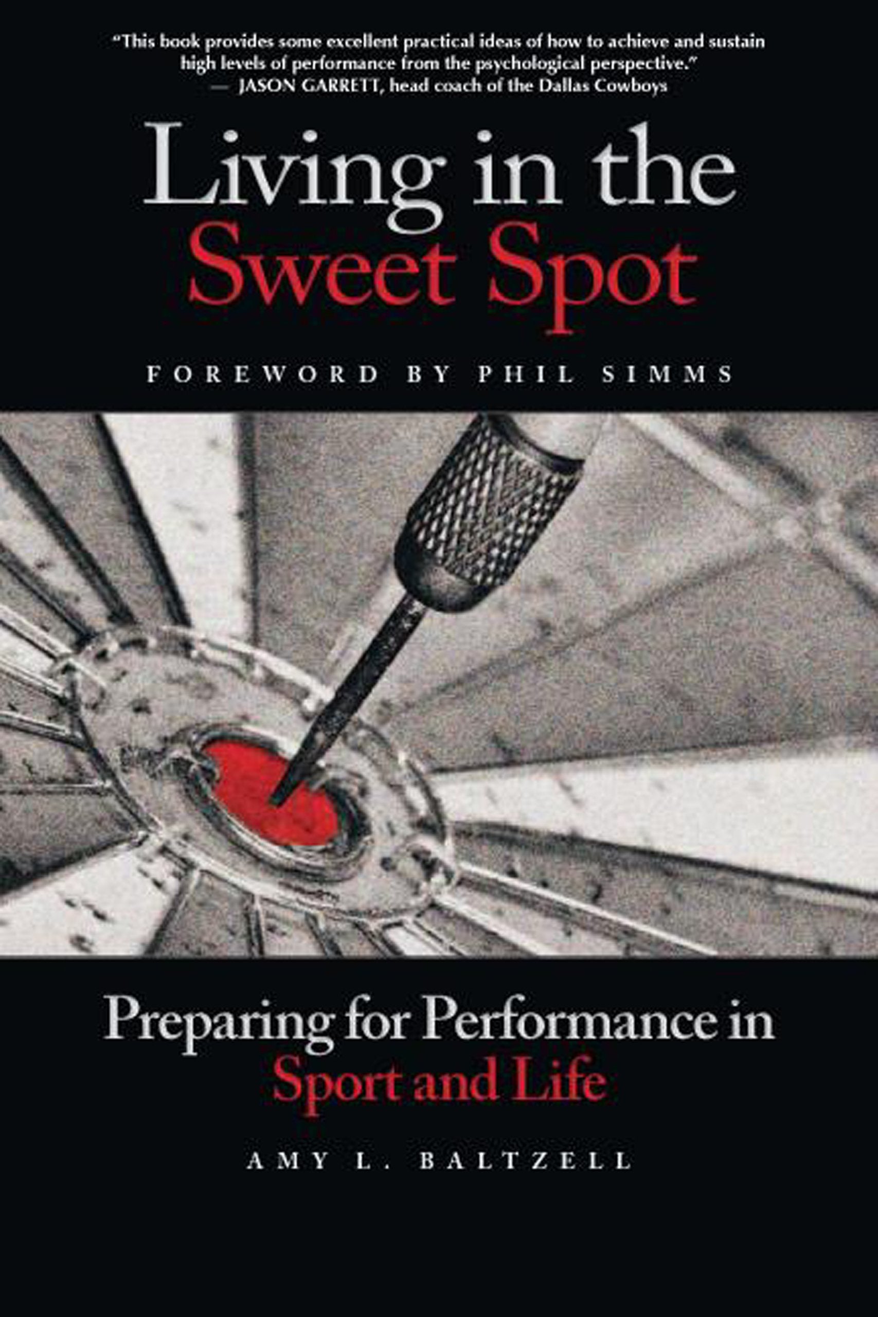 Living in the Sweet Spot: Preparing for Performance in Sport and Life,Used