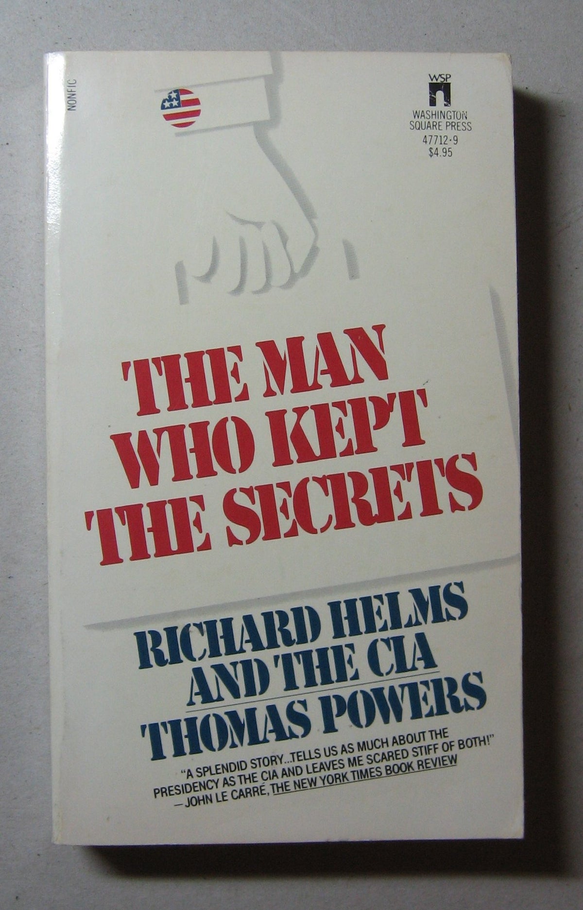 The Man Who Kept The Secrets: Richard Helms and the CIA