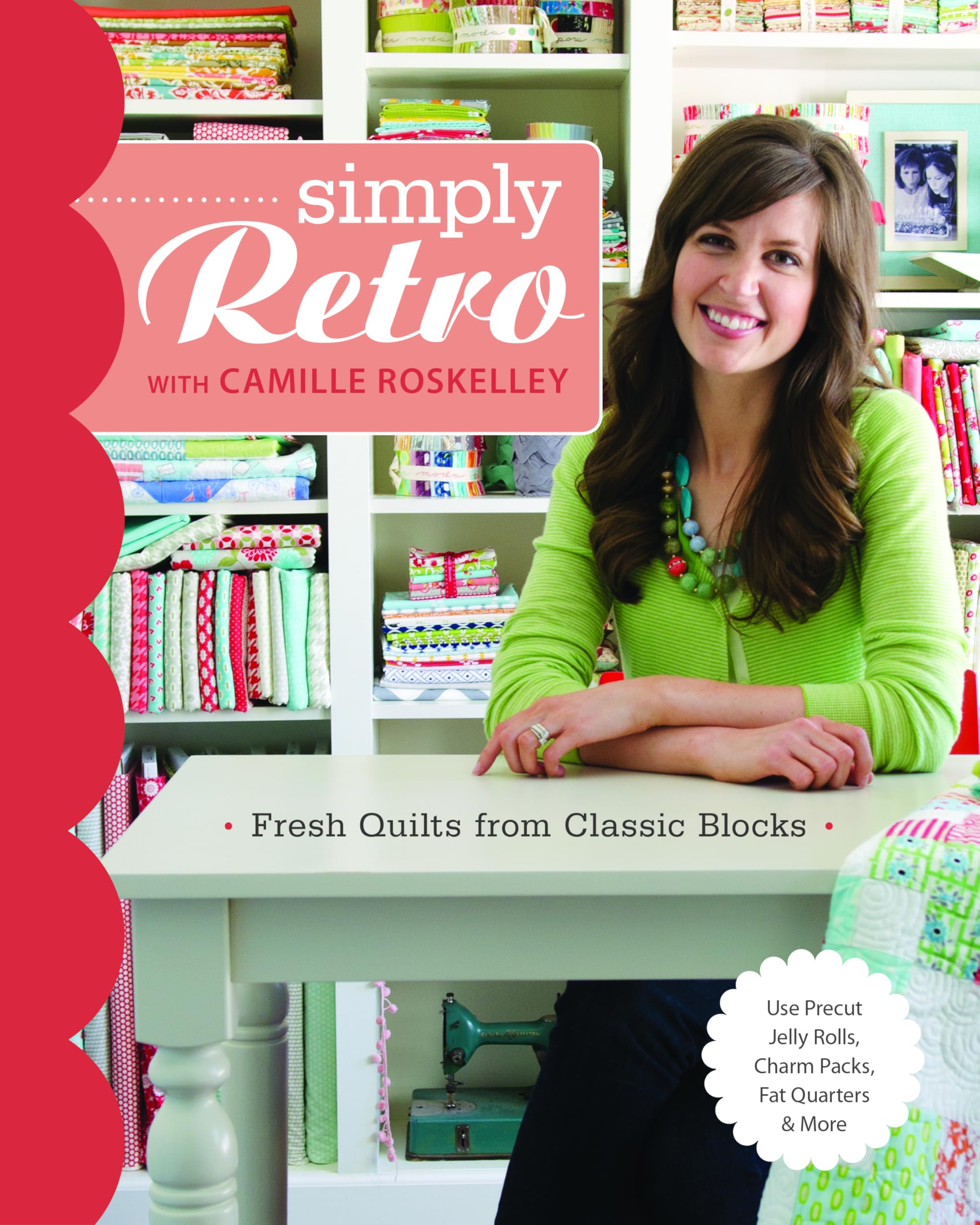 Simply Retro with Camille Roskelley: Fresh Quilts from Classic Blocks,Used
