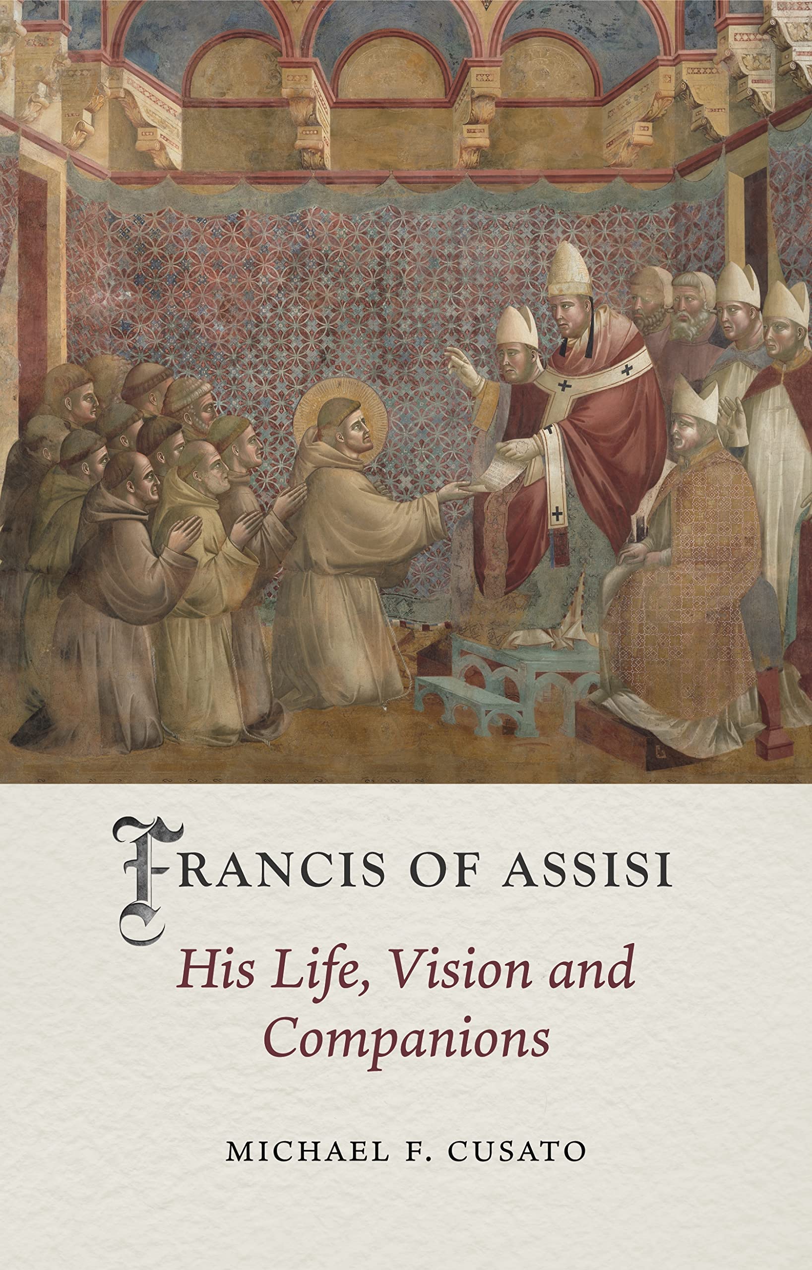 Francis Of Assisi: His Life, Vision And Companions (Medieval Lives),Used