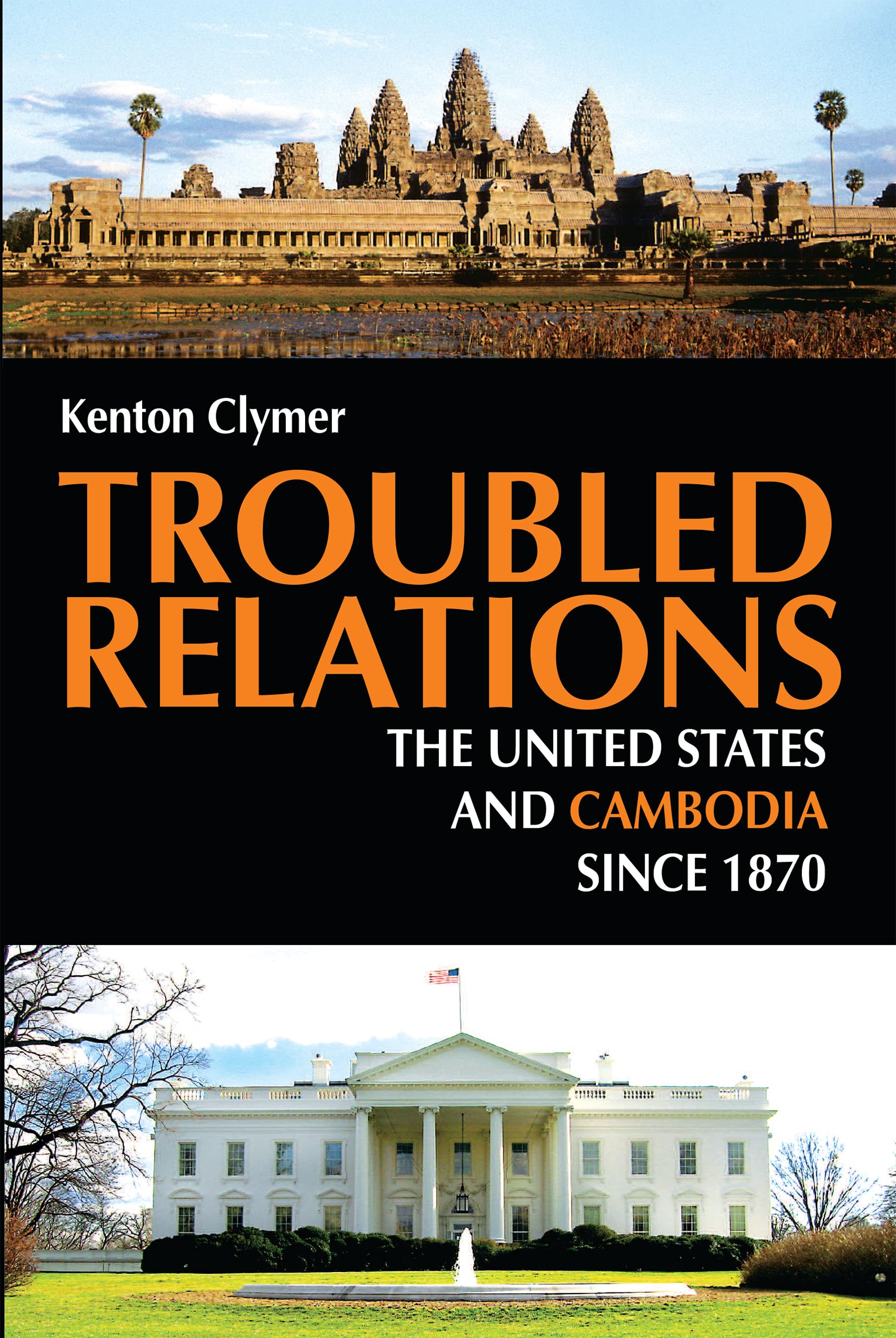 Troubled Relations: The United States And Cambodia Since 1870,Used