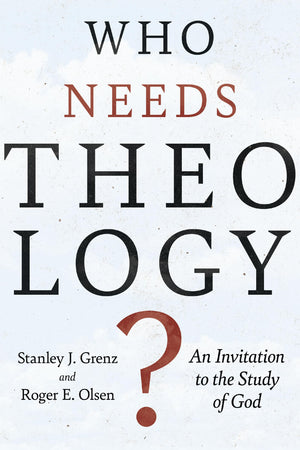 Who Needs Theology?: An Invitation to the Study of God,Used