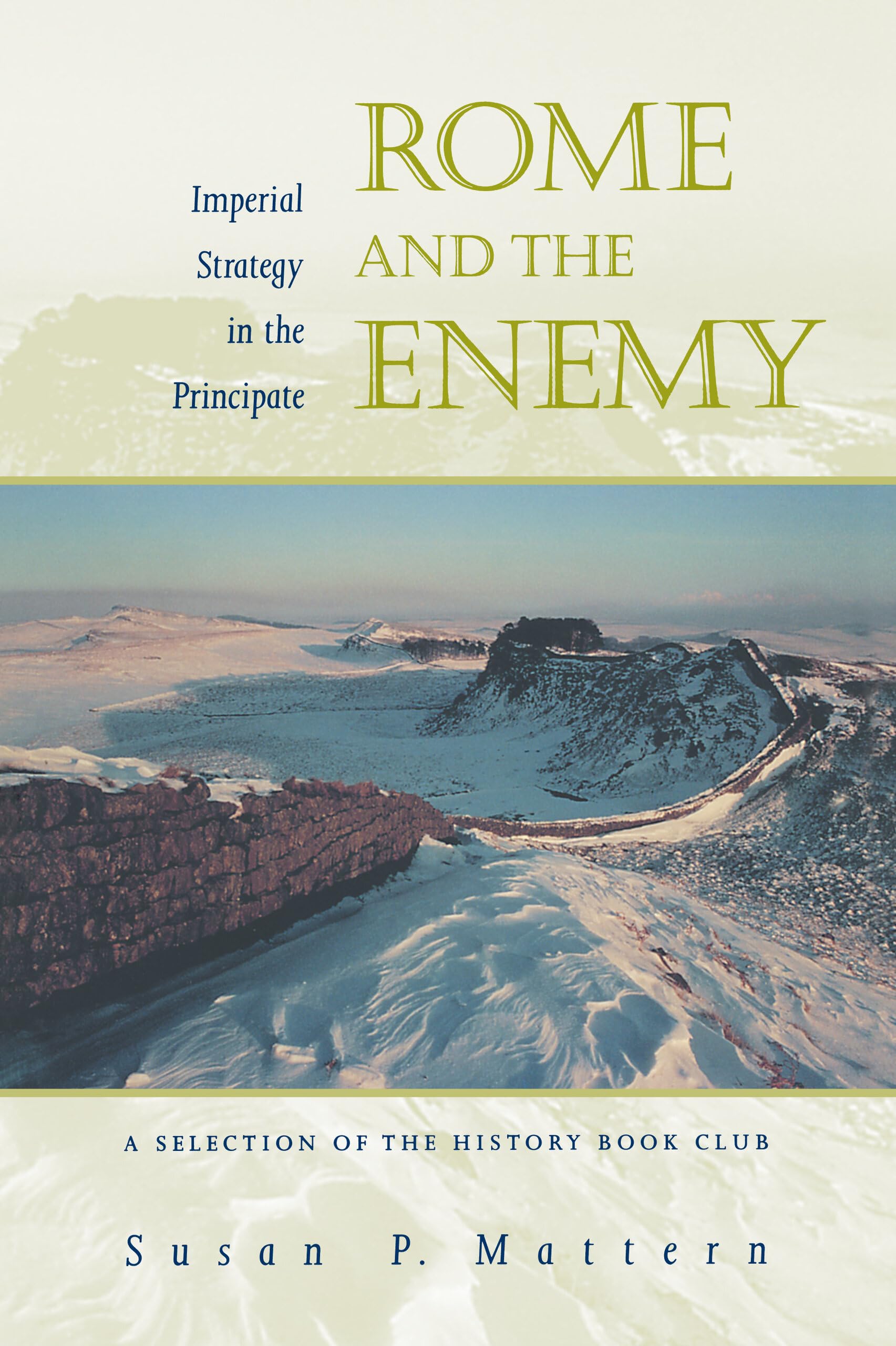 Rome And The Enemy: Imperial Strategy In The Principate,New